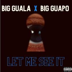 Let Me See It (feat. Big Guala)