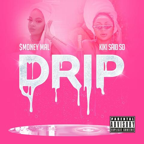 Drip (feat. Kiki Said So)