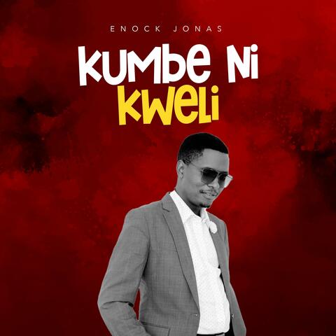 Kumbe Ni Kweli