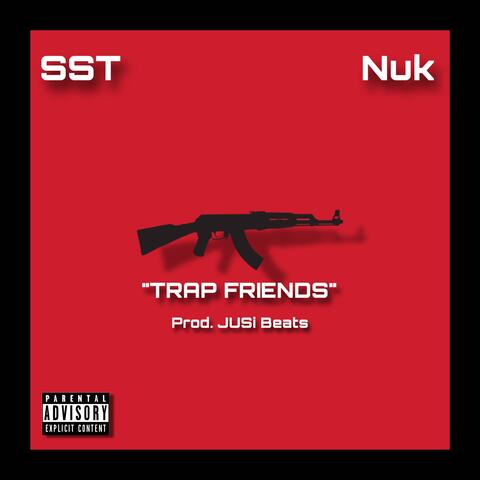 Trap Friends (feat. Nuk)