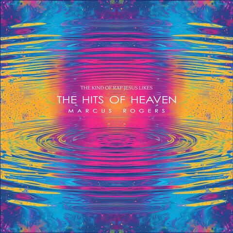 The Hits Of Heaven: The Kind Of Rap Jesus Likes