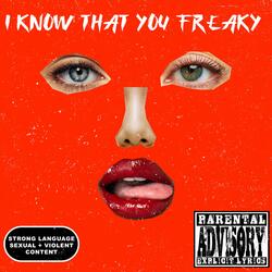 I Know That you Freaky (feat. Young Hustler & MaryJane)
