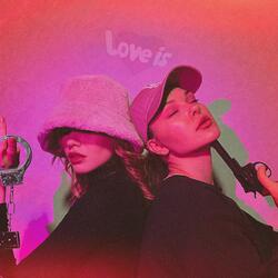 LOVE IS