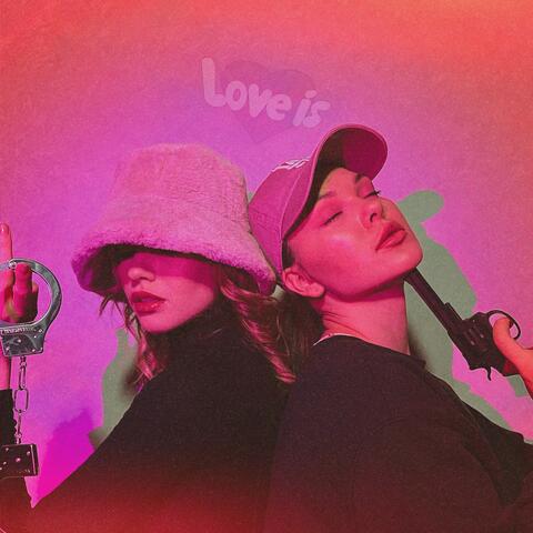 LOVE IS