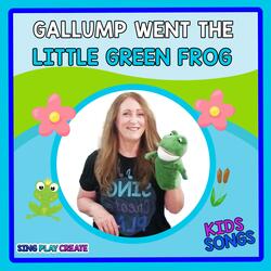 Gallump Went the Little Green Frog