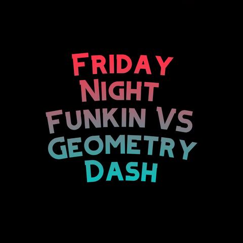 Friday Night Funkin VS Geometry Dash