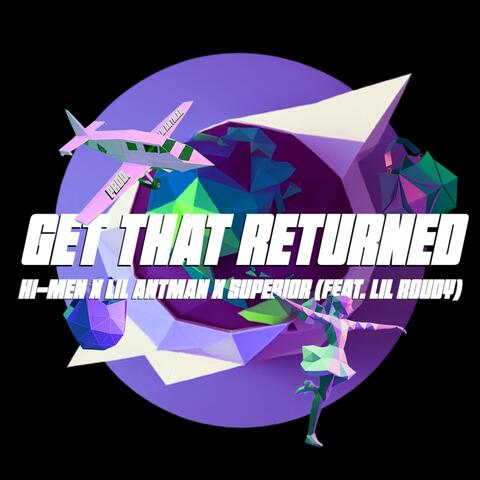 Get That Returned (feat. Lil Roudy)