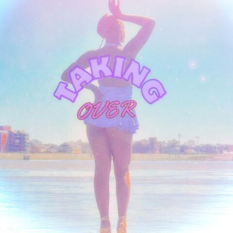 TAKING OVER (a cappella)