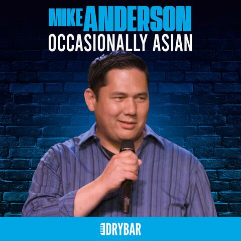 Dry Bar Comedy Presents Mike Anderson: Occasionally Asian