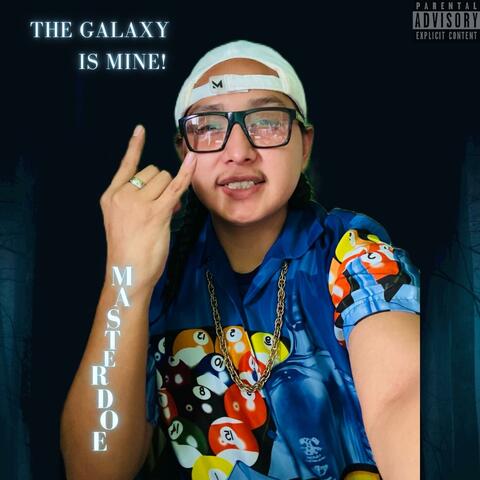 The Galaxy Is Mine!