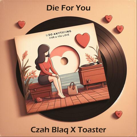 Die for you (D4U) (feat. Toaster)