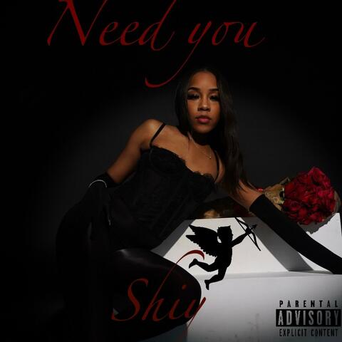 Need you