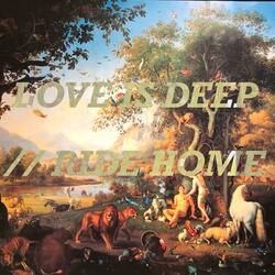 LOVE IS DEEP // RIDE HOME
