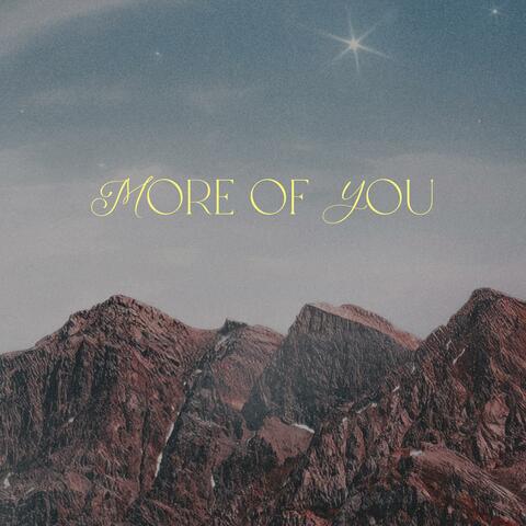 More of You