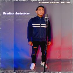 Eres Todo Poderoso Danny Padilla y Vastago audio