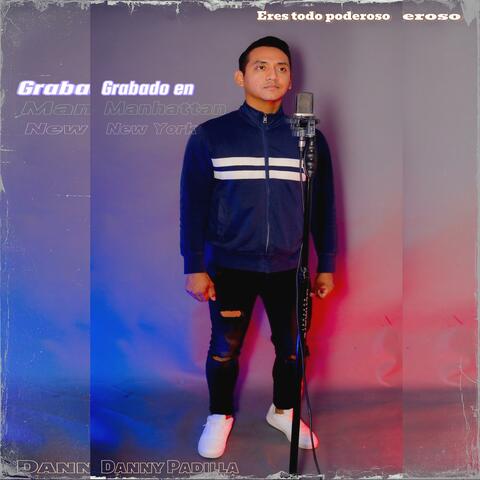 Eres Todo Poderoso Danny Padilla y Vastago audio