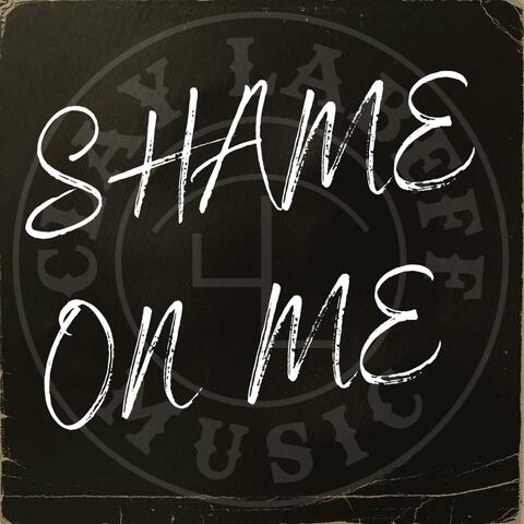 Shame On Me