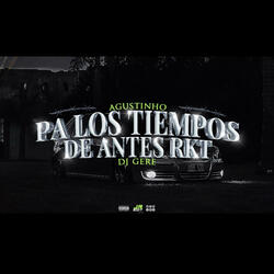 PA LOS TIEMPOS DE ANTES RKT