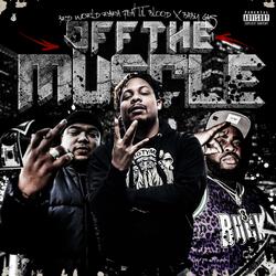 Off The Muscle (feat. Lil Blood & Baby Gas)