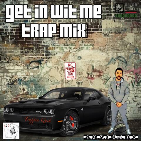 Get In Wit Me  (TrapMIx)