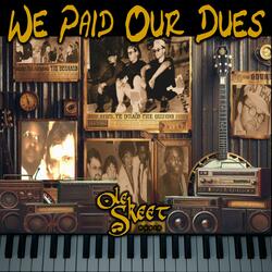 We Paid Our Dues