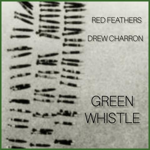 Green Whistle (feat. Drew Charron)