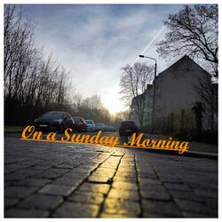 On a Sunday Morning