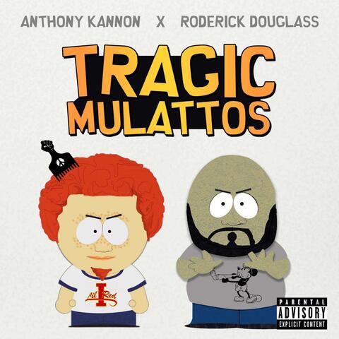 Tragic Mulattos (feat. Roderick Douglass)