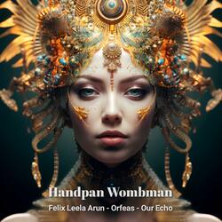 Handpan Wombman (feat. Felix Leela Arun & Our Echo)