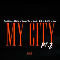 My City, Pt. 2 (feat. Lil Joe, Slogan Boo, CartierKB & Huff The Goat)