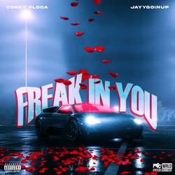 Freak In You (feat. Jayygoinup)