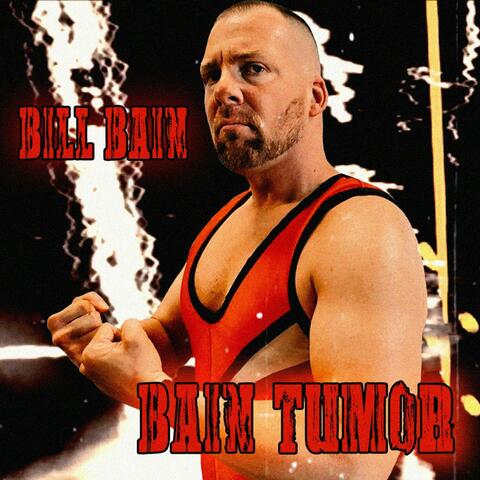 Bain Tumor (Bill Bain's Theme)