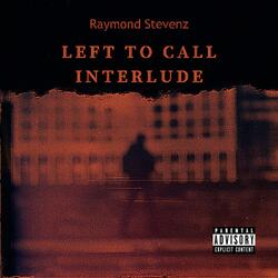 Left To Call Interlude