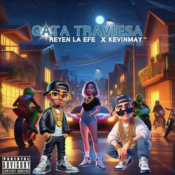 Gata Traviesa (feat. Reyen la Efe)