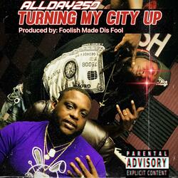 Turning My City Up