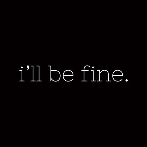 i'll be fine.