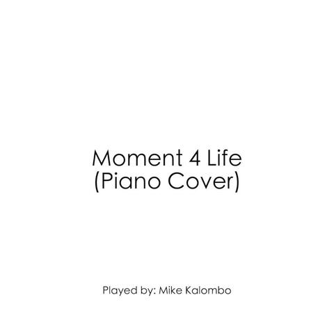 Moment 4 Life (Piano Cover)