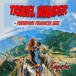 Travel Wander (Paradise Passion Mix)