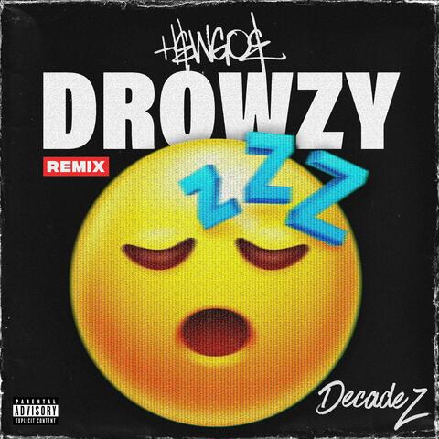 Drowzy (feat. DecadeZ) [Remix]