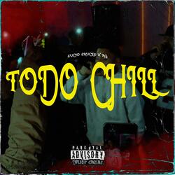 Todo Chill (feat. AG 821)