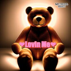 Lovin Me