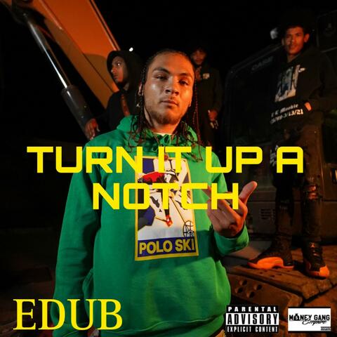 TURN IT UP A NOTCH