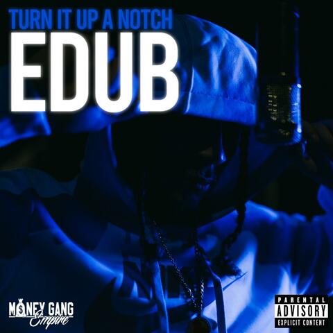 TURN IT UP A NOTCH