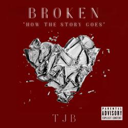 Broken "How The Story Goes"