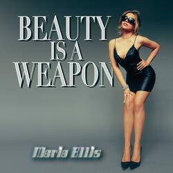 Beauty Is A Weapon