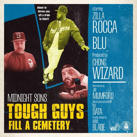 Tough Guys Fill A Cemetery (feat. Zilla Rocca, Chong Wizard & Blu)