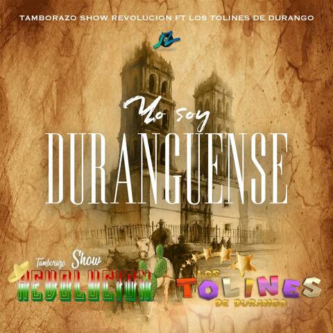 Yo Soy Duranguense (feat. Los Tolines de Durango)
