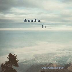Breathe In