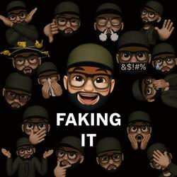 FAKING IT