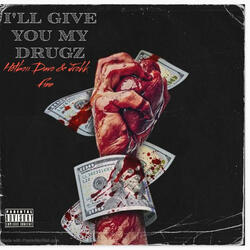 I'll Give Yu My Drugz (feat. Jrokk Finn)